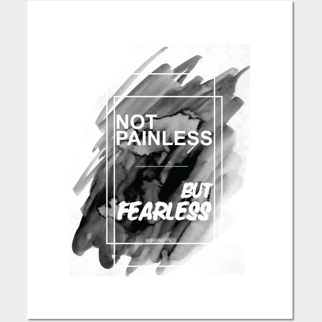 NOT PAINLESS BUT FEARLESS Wall Art by MirrorMeFitness